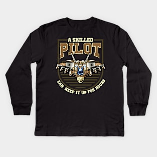 A Skilled Pilot Can Keep It Up For Hours Jet Pun Kids Long Sleeve T-Shirt